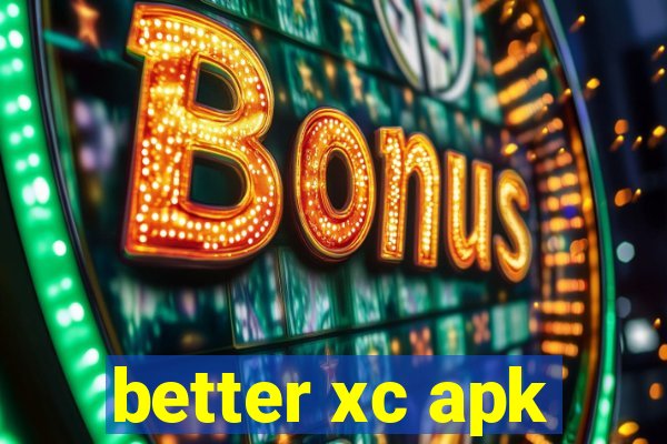 better xc apk